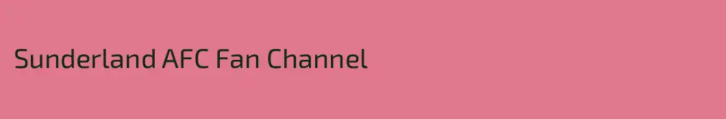 Sunderland AFC Fan Channel
